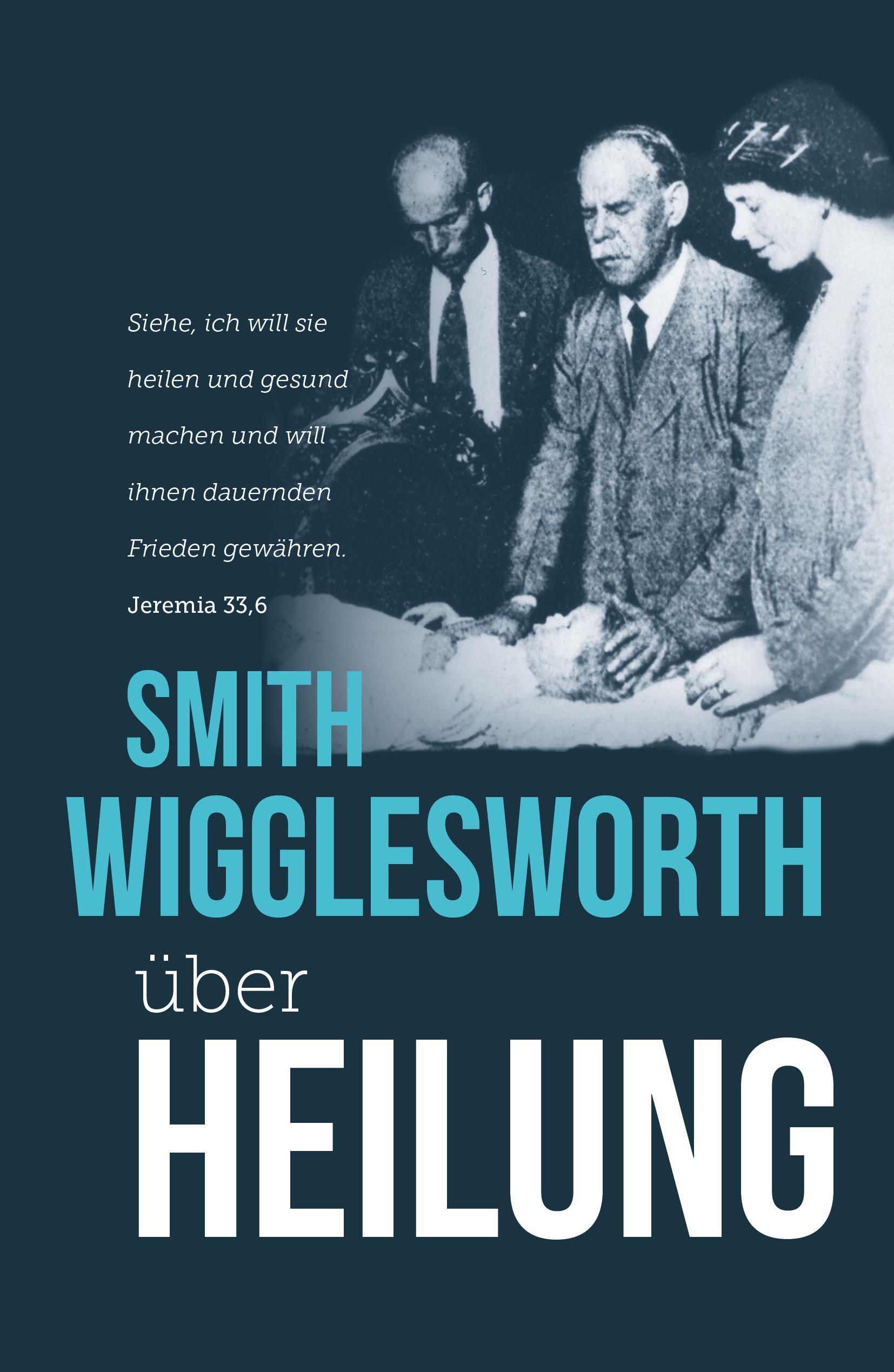 Vorderes Coverbild Smith Wigglesworth über Heilung
