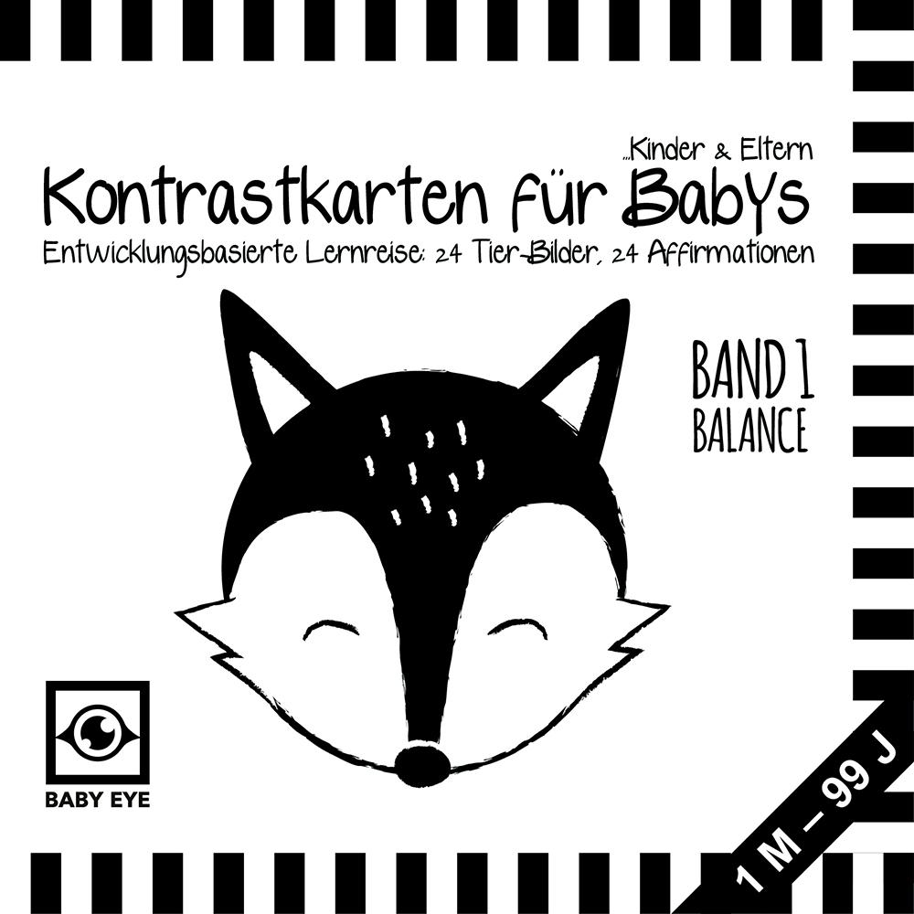 Vorderes Coverbild BABY EYE Kontrastkarten für Babys, Kinder & Eltern: Band 1 - Balance · Entwicklungsbasierte Lernreise: 24 Tierbilder, 24 Affirmationen · Schwarz-Weiß · Meine ersten Bilder · Montessori
