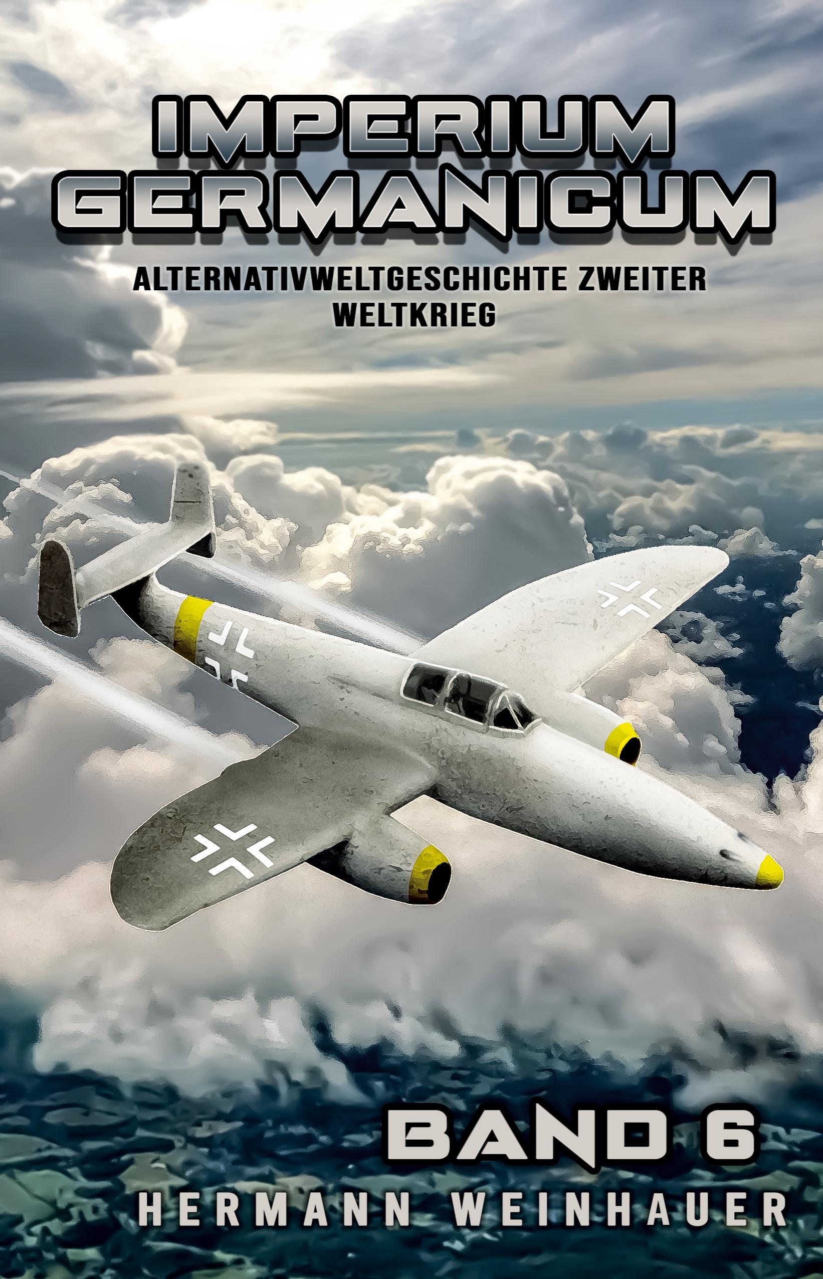 Vorderes Coverbild Imperium Germanicum - Alternativweltgeschichte Zweiter Weltkrieg Band 6