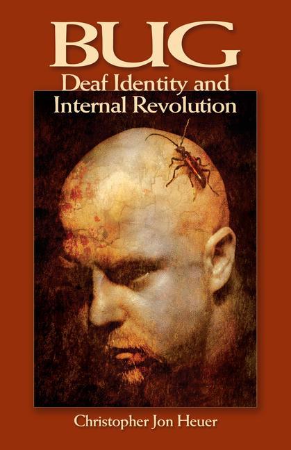 Vorderes Coverbild Bug: Deaf Identity and Internal Revolution