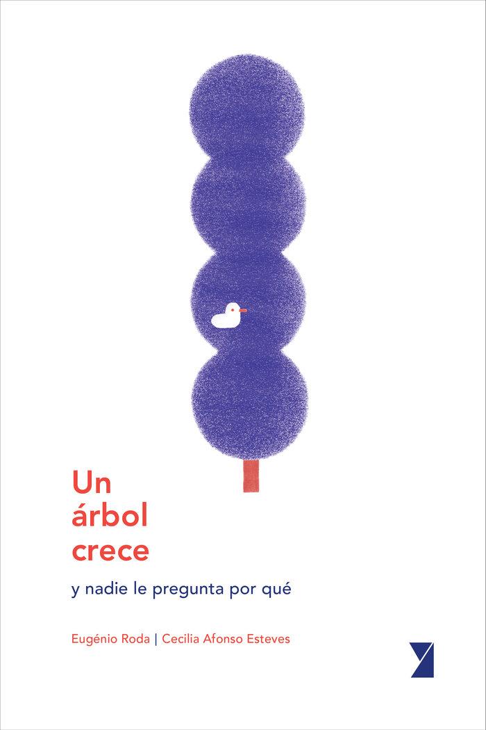 Vorderes Coverbild Un árbol crece : y nadie le pregunta por qué