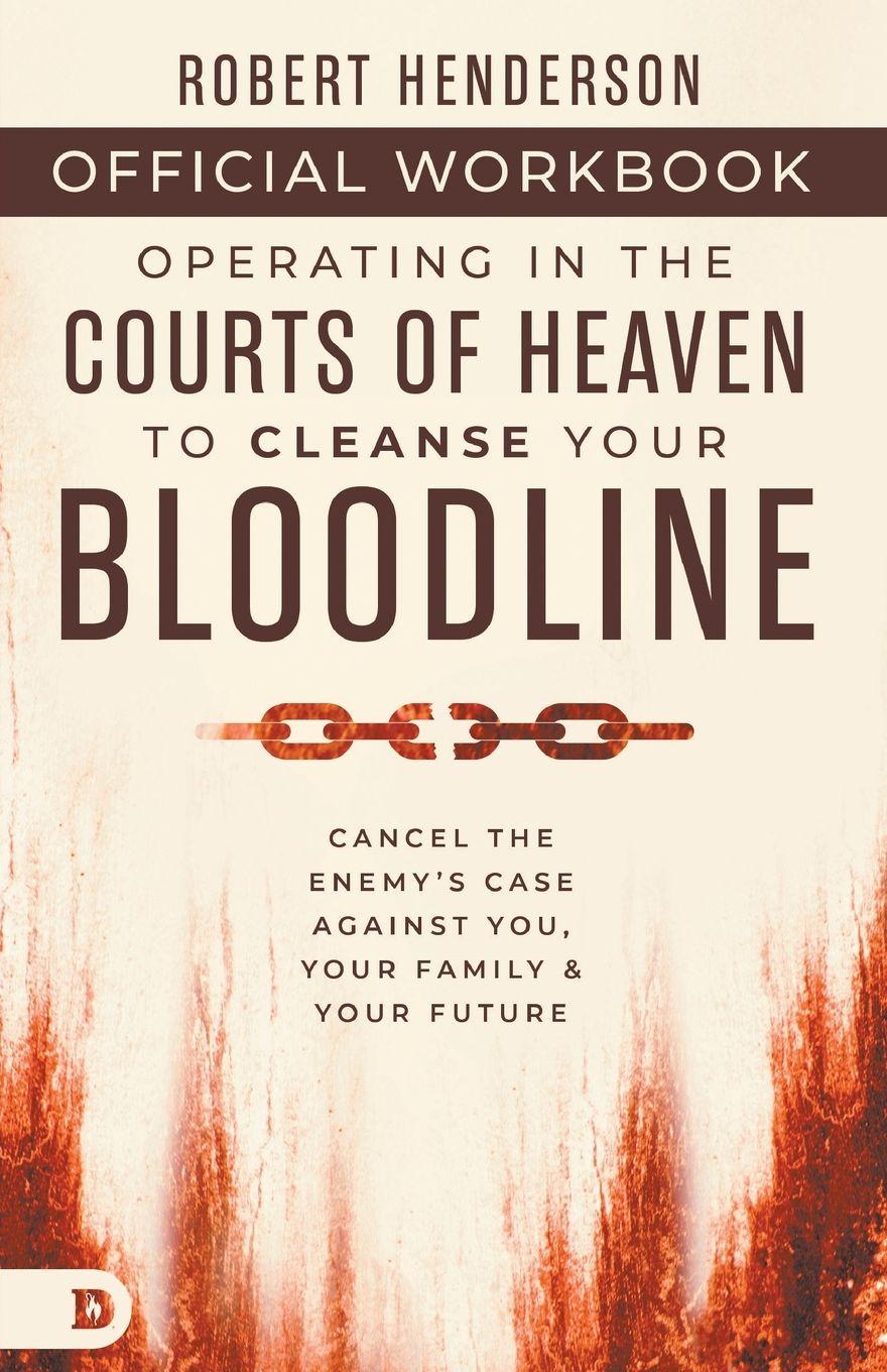 Vorderes Coverbild The Official Workbook for Operating in the Courts of Heaven to Cleanse Your Bloodline