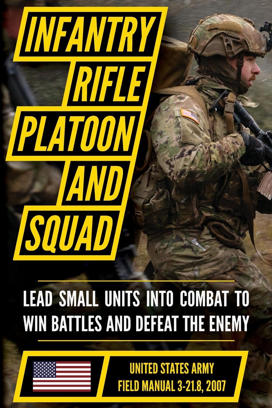 Vorderes Coverbild Field Manual FM 3-21.8 (FM 7-8) The Infantry Rifle Platoon and Squad March 2007