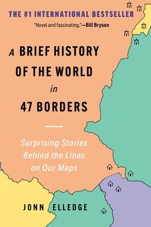 Vorderes Coverbild A Brief History of the World in 47 Borders