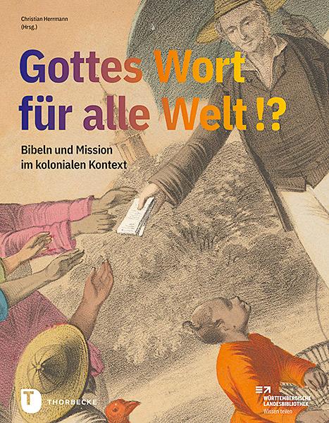 Vorderes Coverbild Gottes Wort für alle Welt. Bibeln und Mission im kolonialen Kontext
