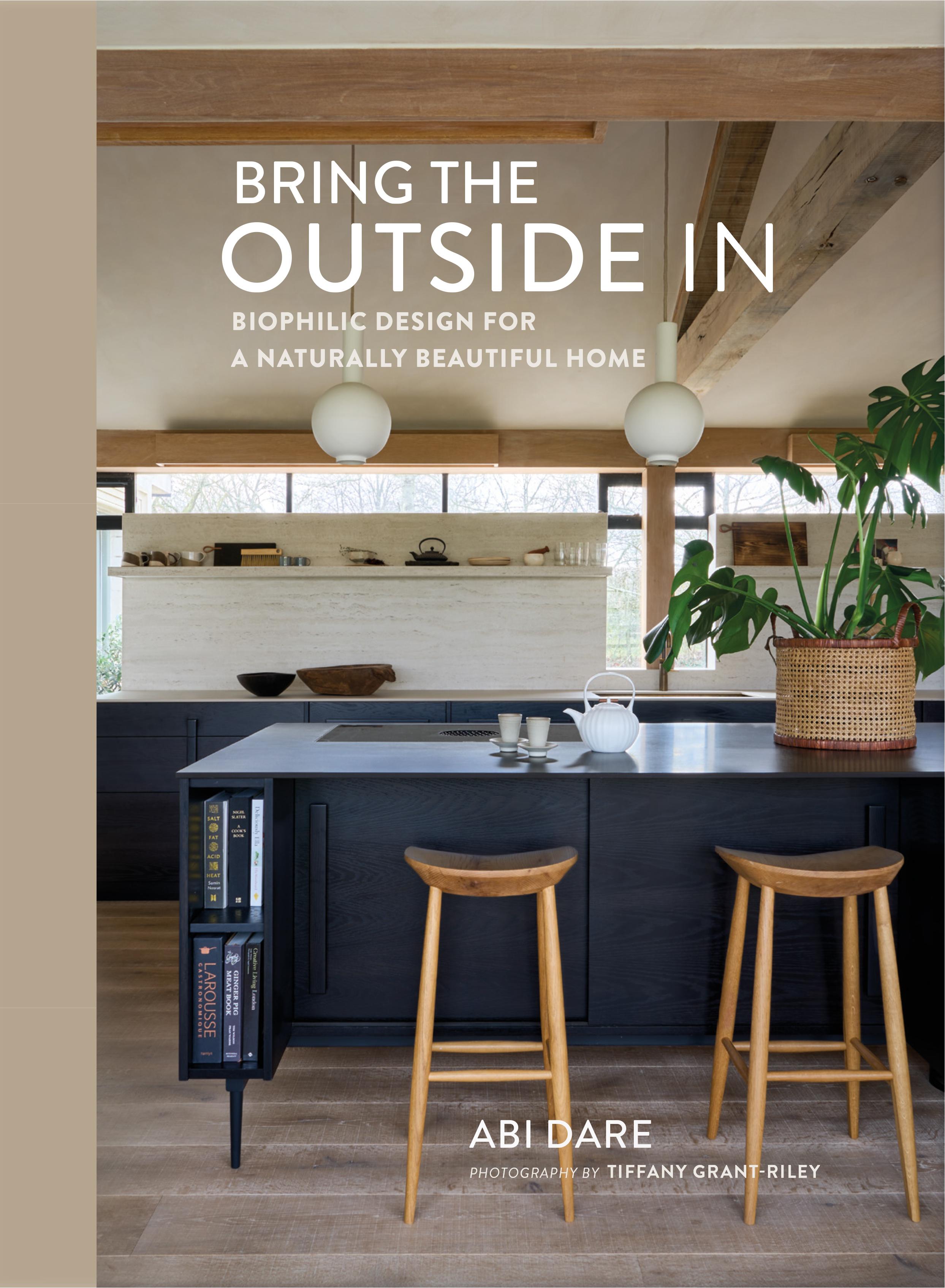 Vorderes Coverbild Bring the Outside In: Biophilic design for a naturally beautiful home