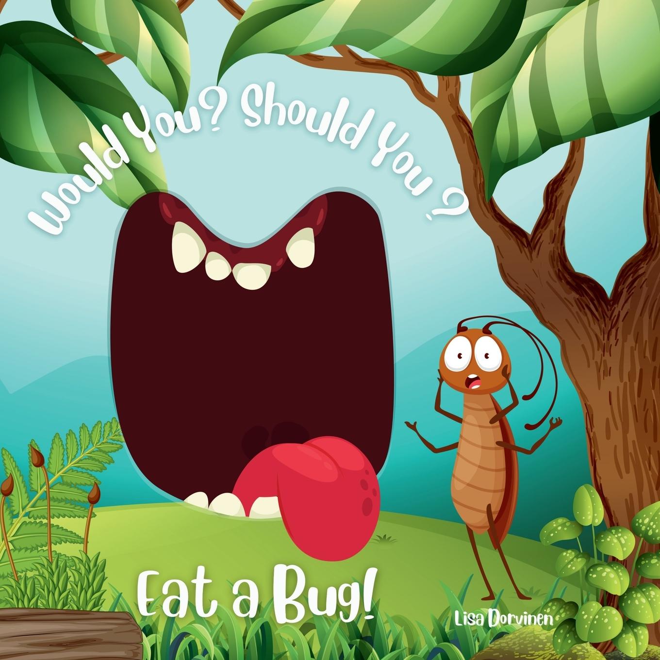 Vorderes Coverbild Would You? Should You? Eat a Bug!