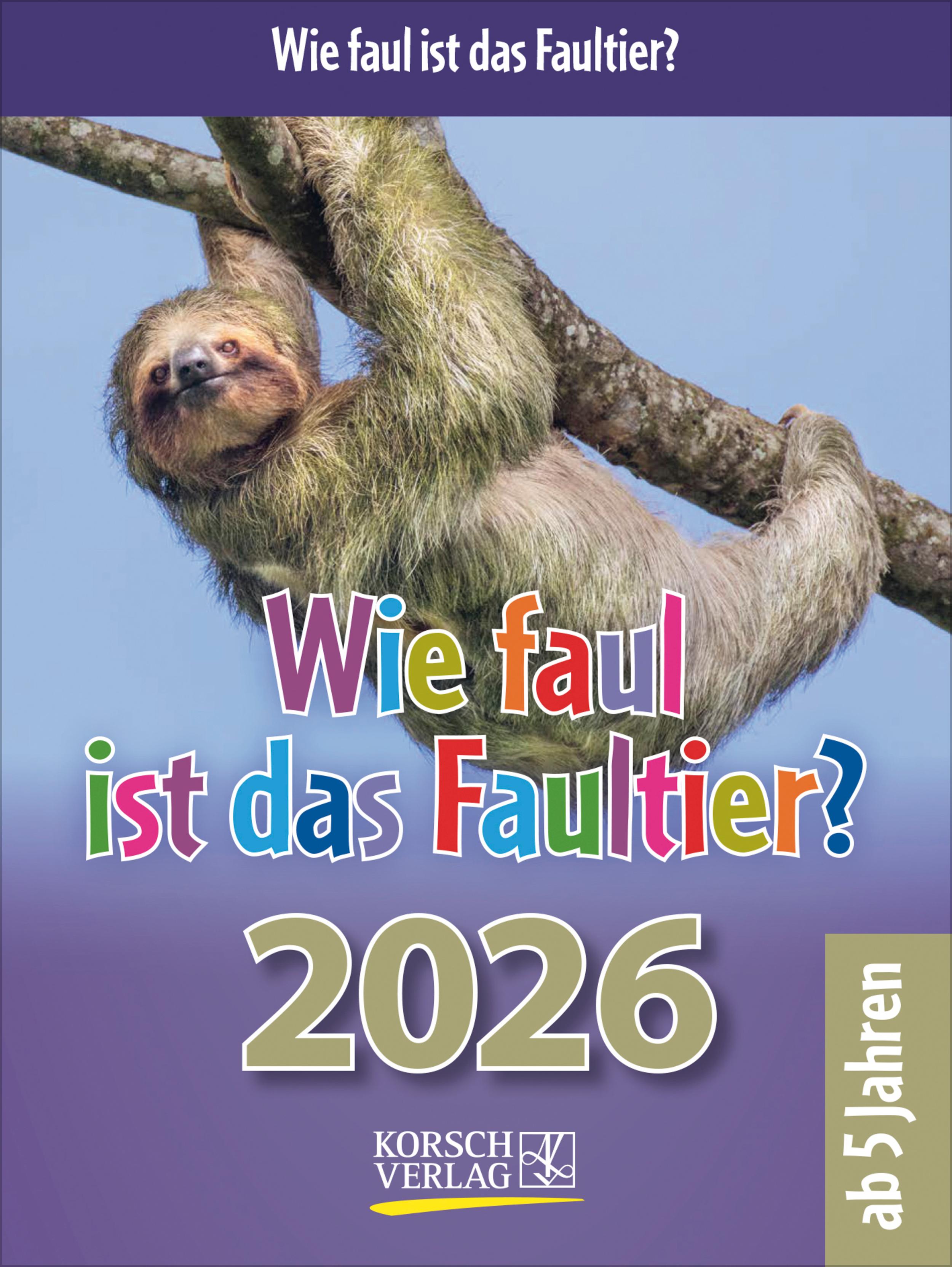 Vorderes Coverbild Wie faul ist das Faultier? 2026