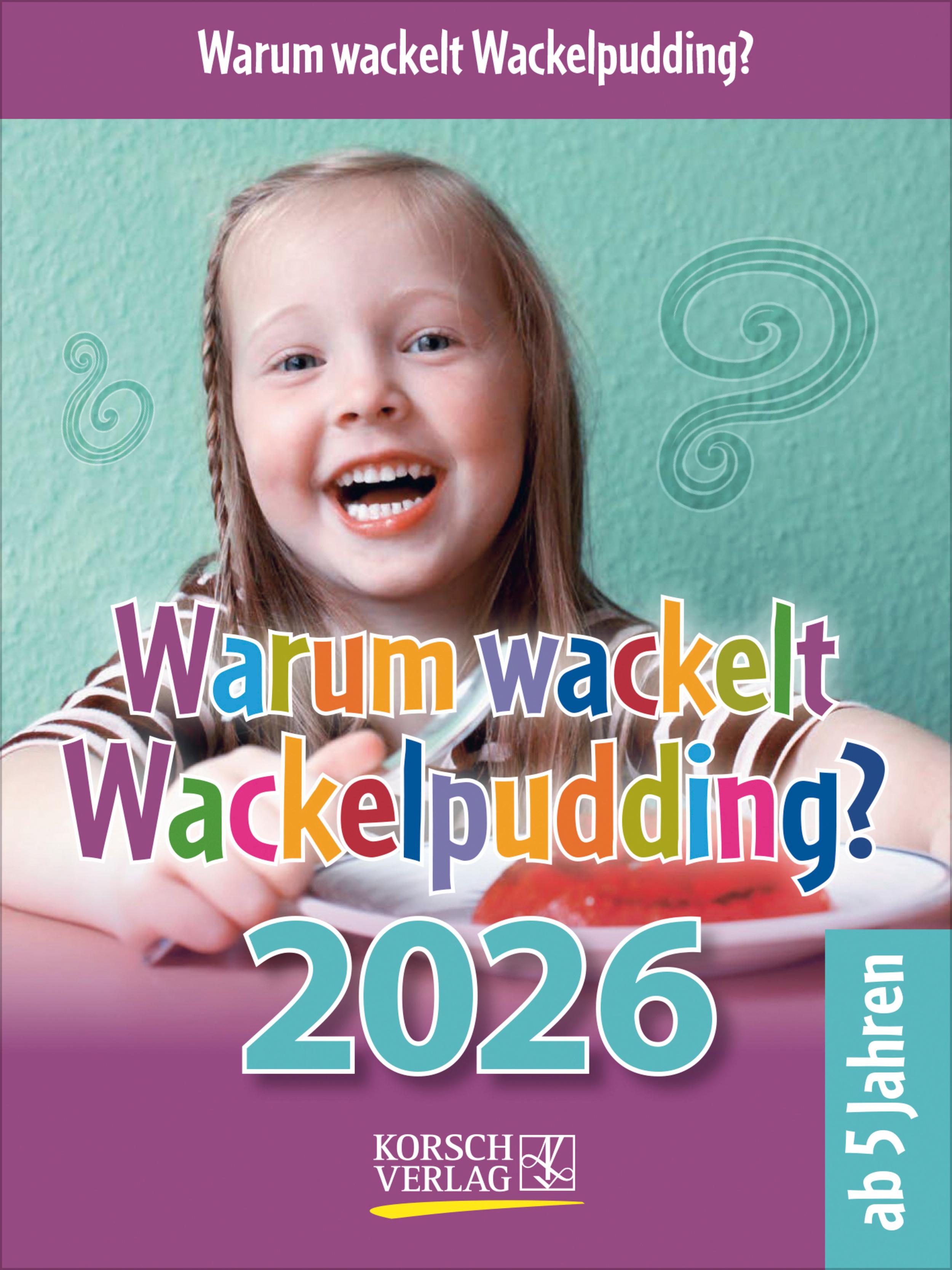 Vorderes Coverbild Warum wackelt Wackelpudding? 2026