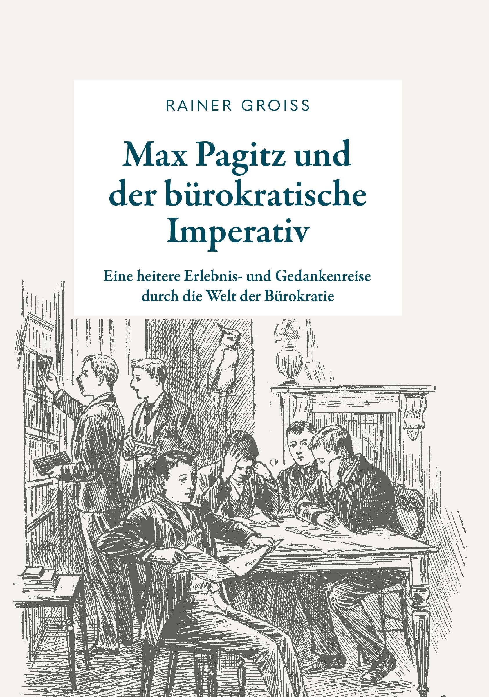 Vorderes Coverbild Max Pagitz und der bürokratische Imperativ
