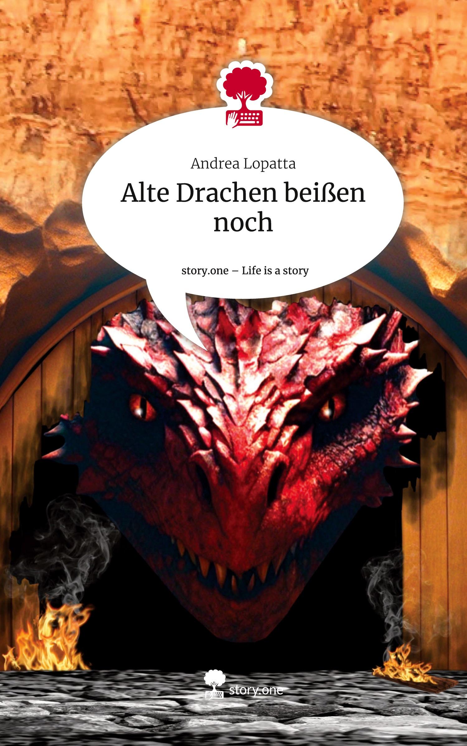 Vorderes Coverbild Alte Drachen beißen noch. Life is a Story - story.one