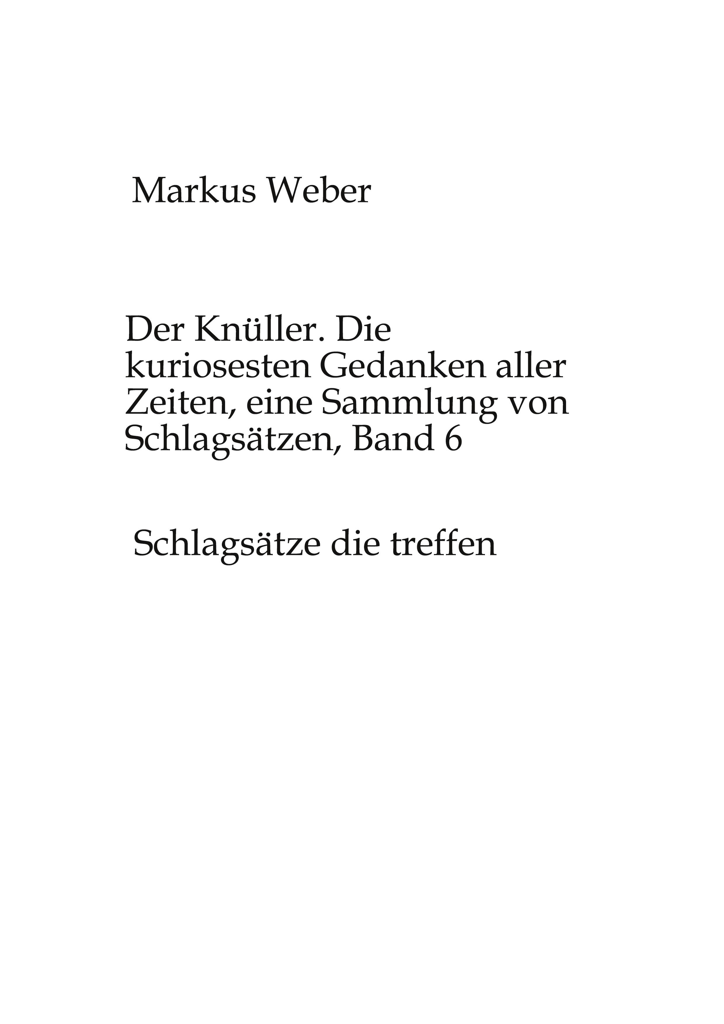 Vorderes Coverbild Der Knüller. Die kuriosesten Gedanken aller Zeiten, eine Sammlung von Schlagsätzen, Band 6