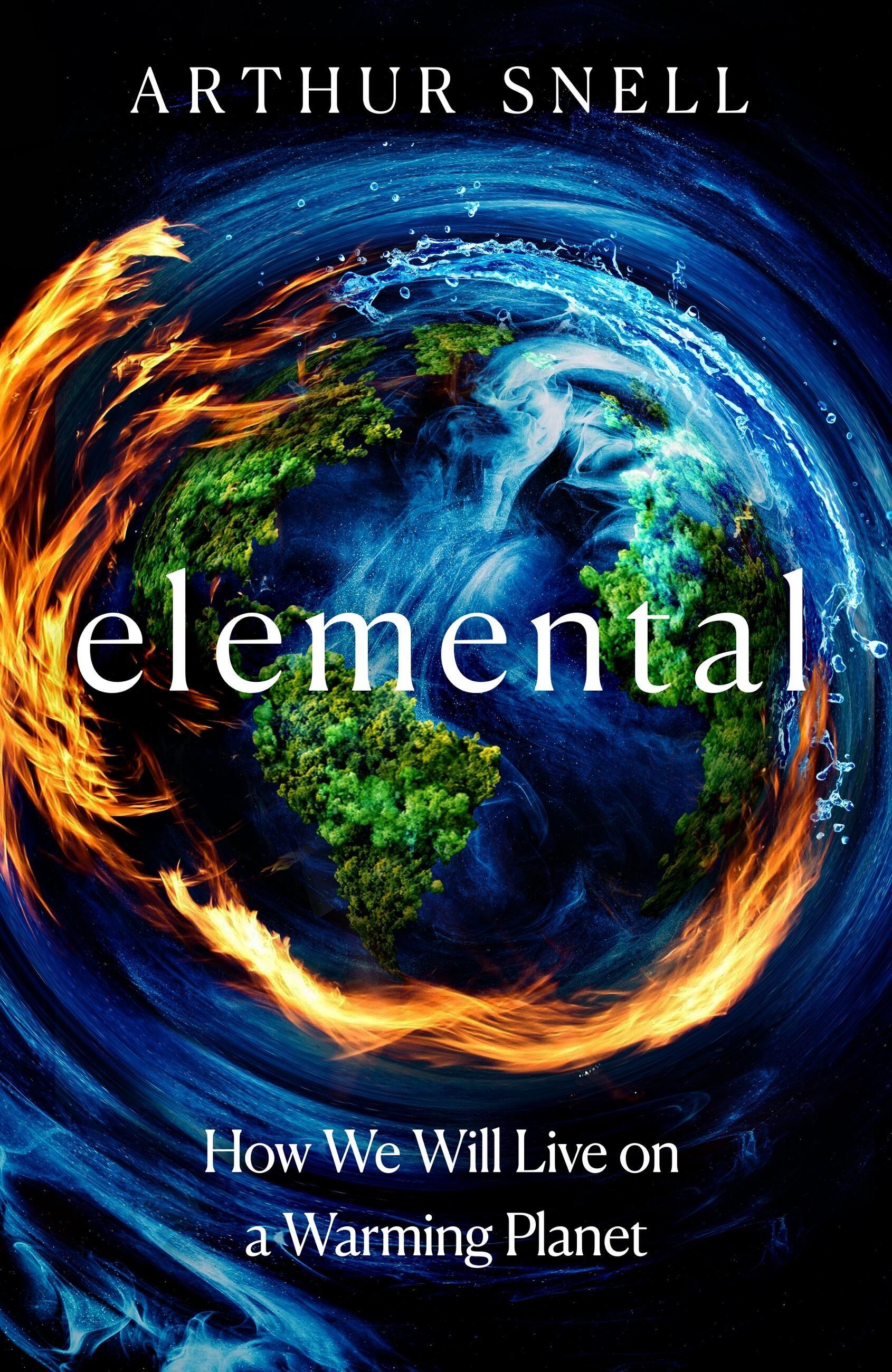 Vorderes Coverbild Elemental: How We Will Live on a Warming Planet