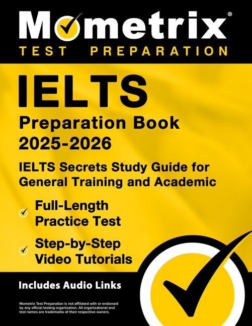 Vorderes Coverbild Ielts Preparation Book 2025-2026 - Ielts Secrets Study Guide for General Training and Academic, Full-Length Practice Test, Step-By-Step Video Tutorials