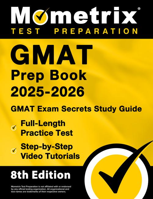Vorderes Coverbild GMAT Prep Book 2025-2026 - GMAT Exam Secrets Study Guide, Full-Length Practice Test, Step-By-Step Video Tutorials