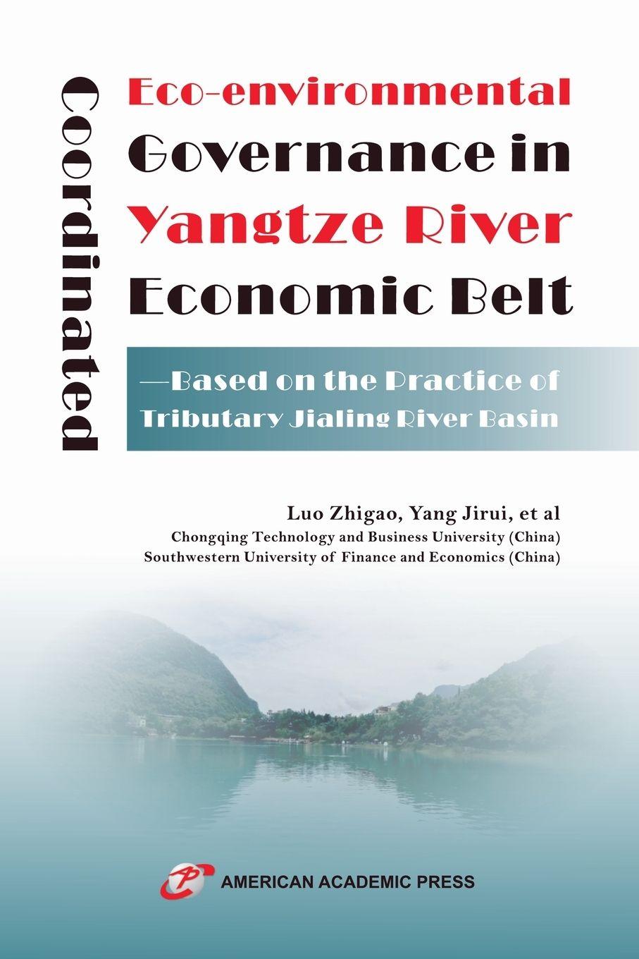 Vorderes Coverbild Coordinated Eco-environmental Governance in Yangtze River Economic Belt-Based on the Practice of Tributary Jialing River Basin