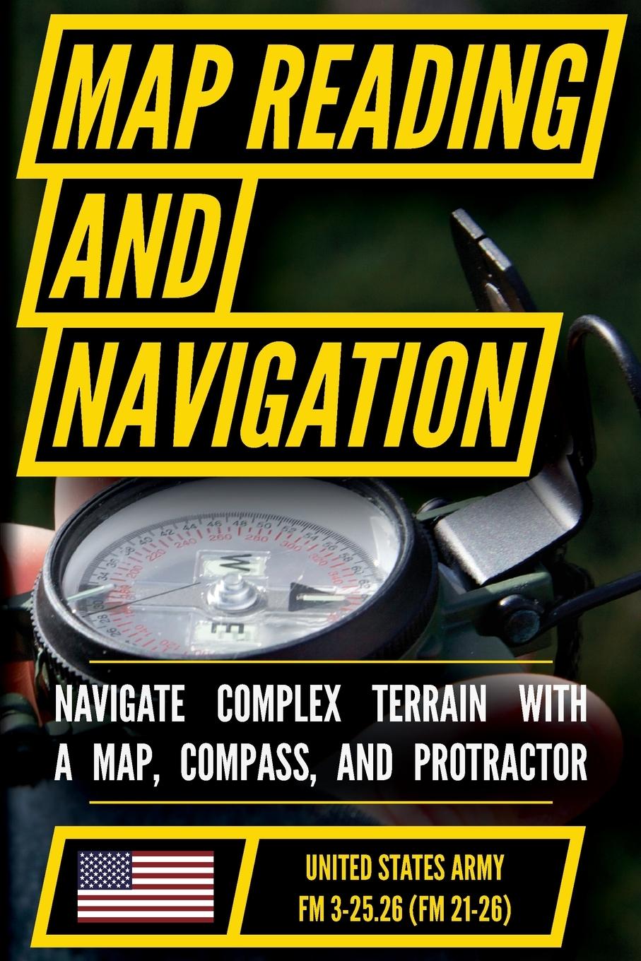 Vorderes Coverbild Map Reading And Land Navigation - FM 3-25.26 US Army Field Manual FM 21-26 (2001 Civilian Reference Edition)