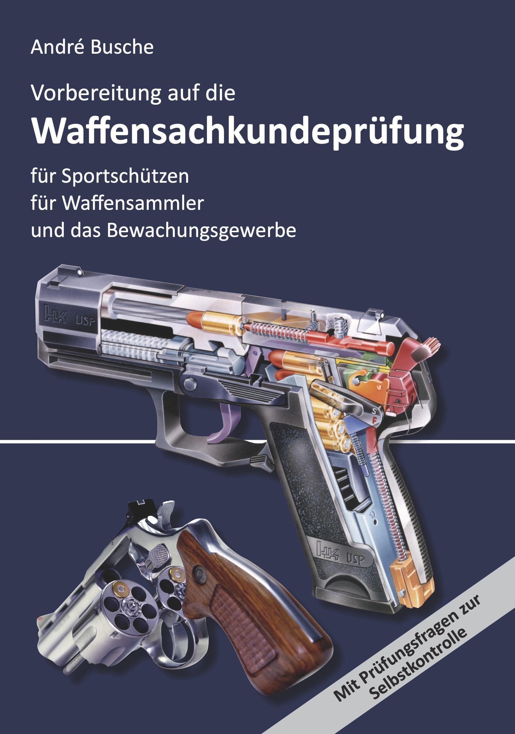 Vorderes Coverbild Vorbereitung auf die Waffensachkundeprüfung für Sportschützen, Waffensammler und das Bewachungsgewerbe