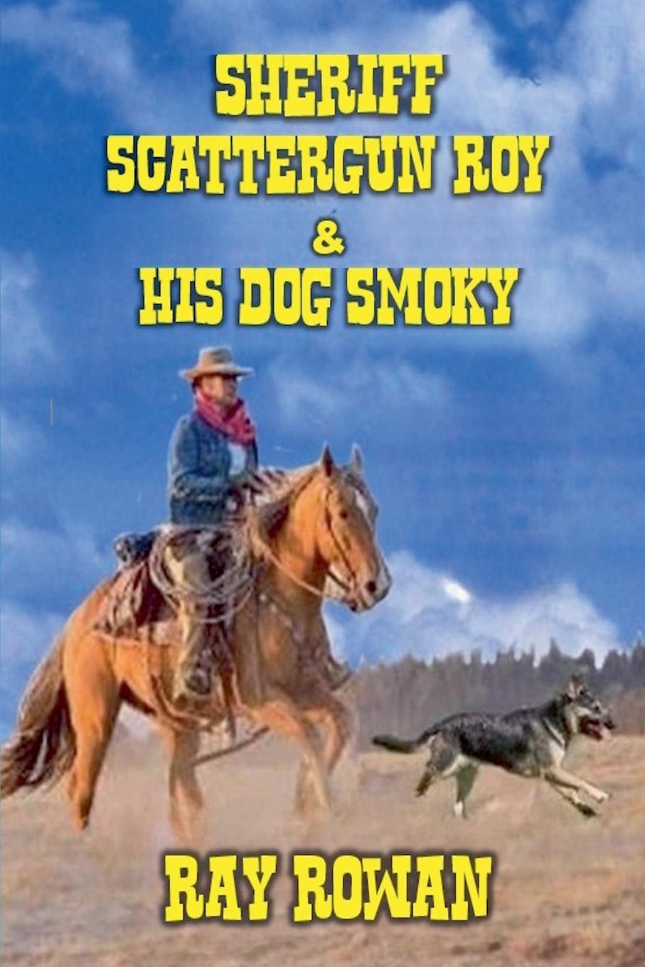 Vorderes Coverbild Sheriff Scattergun Roy and His Dog Smoky