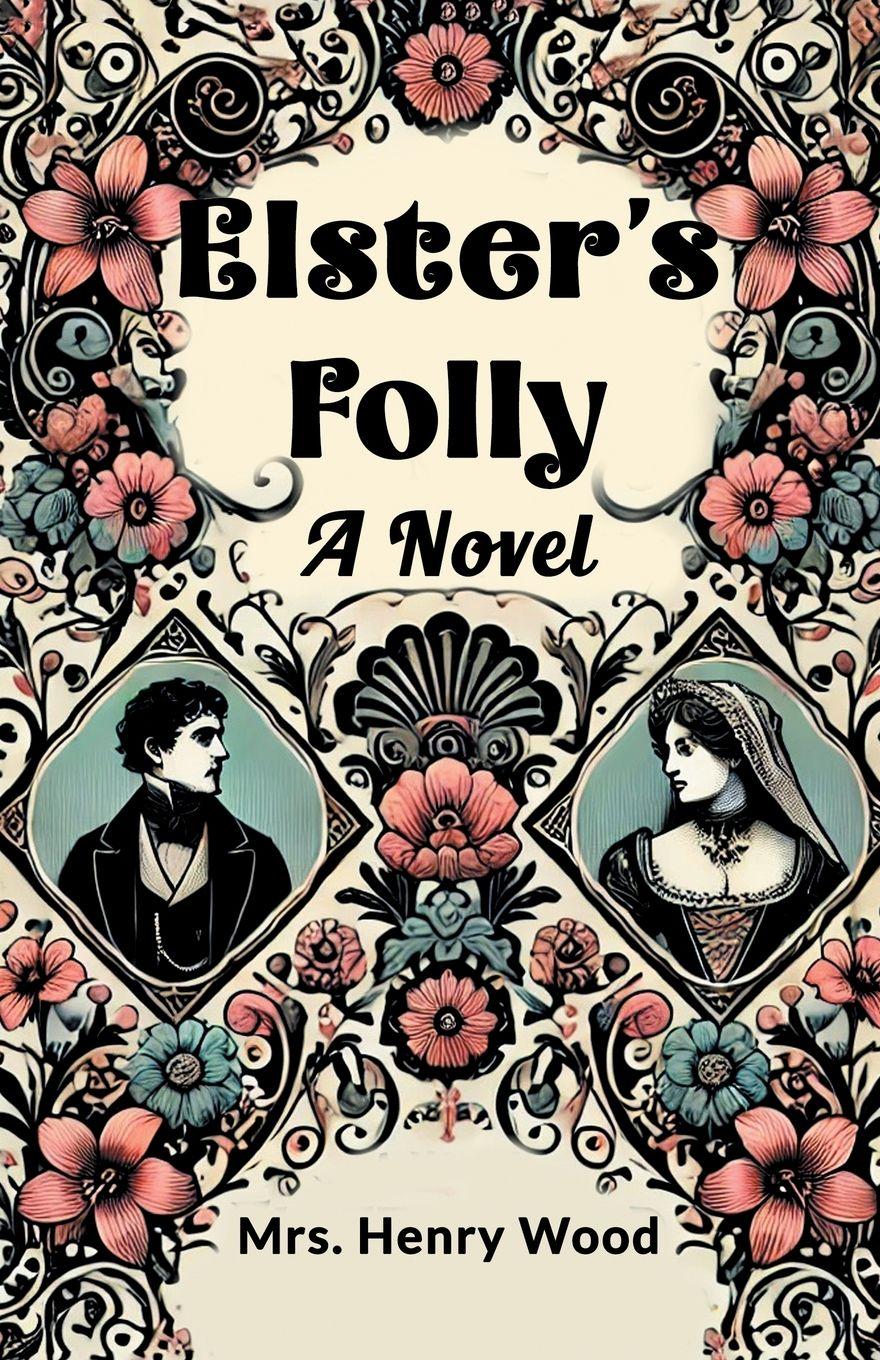 Vorderes Coverbild Elster's Folly A Novel