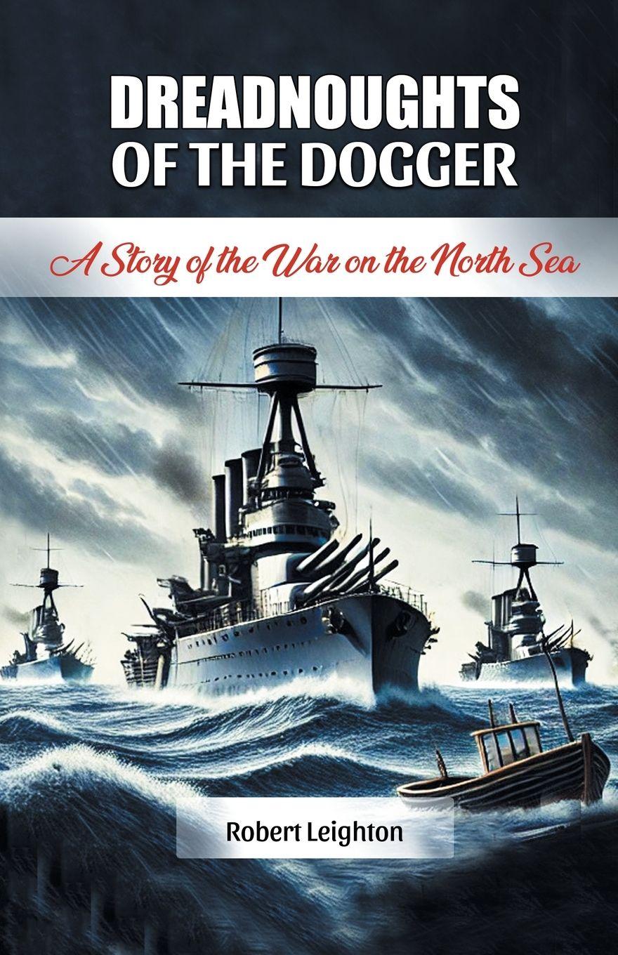 Vorderes Coverbild Dreadnoughts of the Dogger A Story of the War on the North Sea