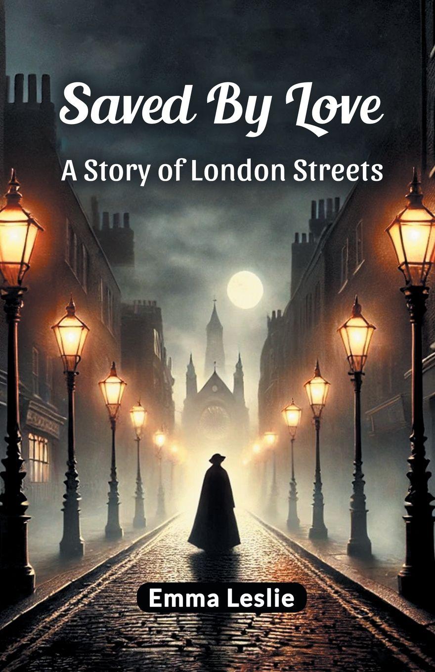 Vorderes Coverbild Saved By Love A Story of London Streets