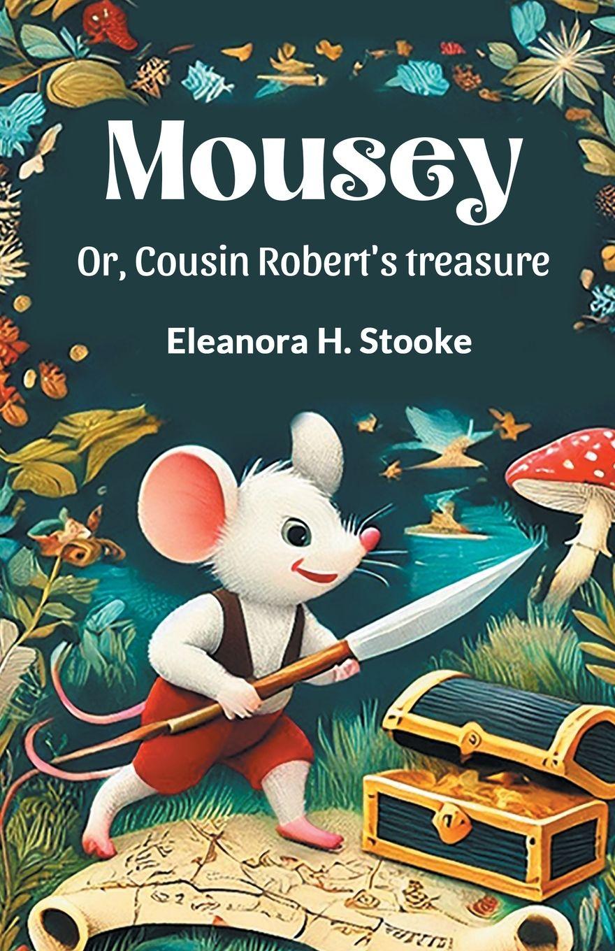 Vorderes Coverbild Mousey Or, Cousin Robert's treasure