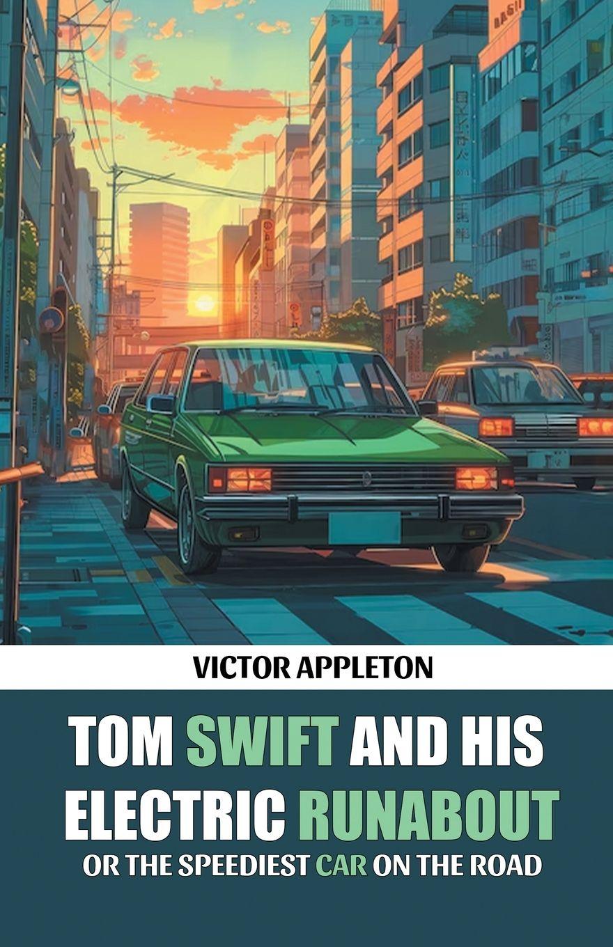 Vorderes Coverbild Tom Swift And His Electric Runabout Or The Speediest Car on the Road