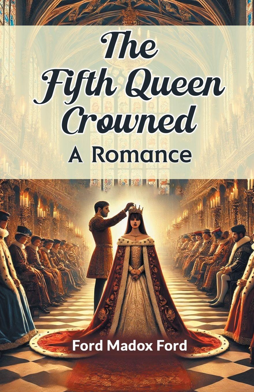 Vorderes Coverbild The Fifth Queen Crowned A Romance