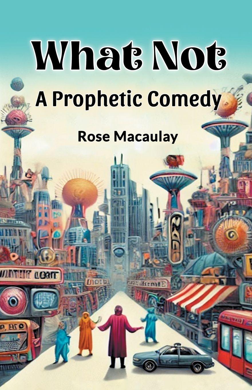 Vorderes Coverbild What Not A Prophetic Comedy
