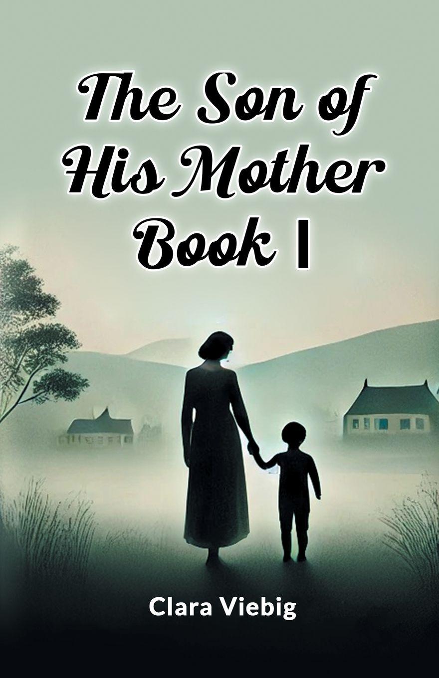 Vorderes Coverbild The Son of His Mother BOOK I