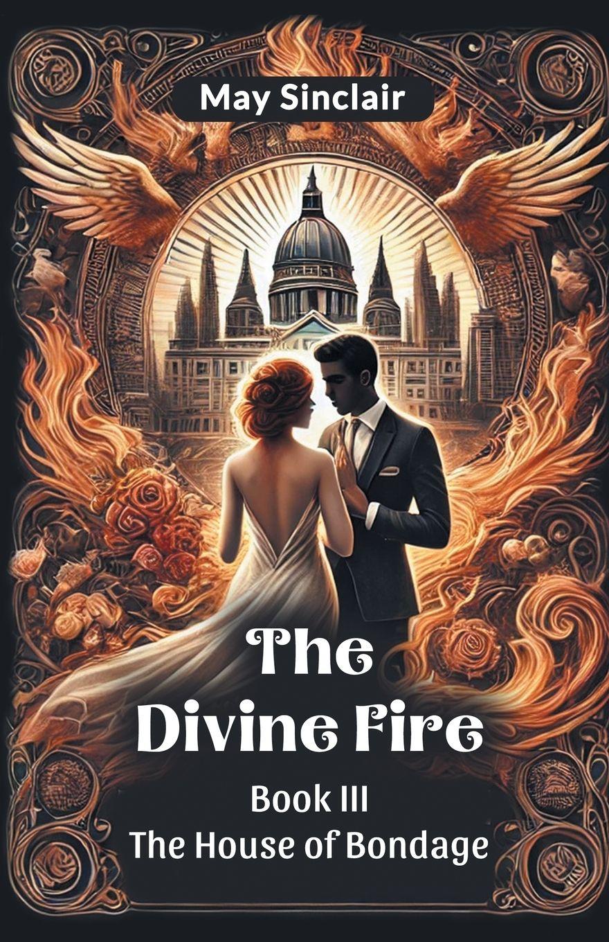 Vorderes Coverbild The Divine Fire BOOK III THE HOUSE OF BONDAGE