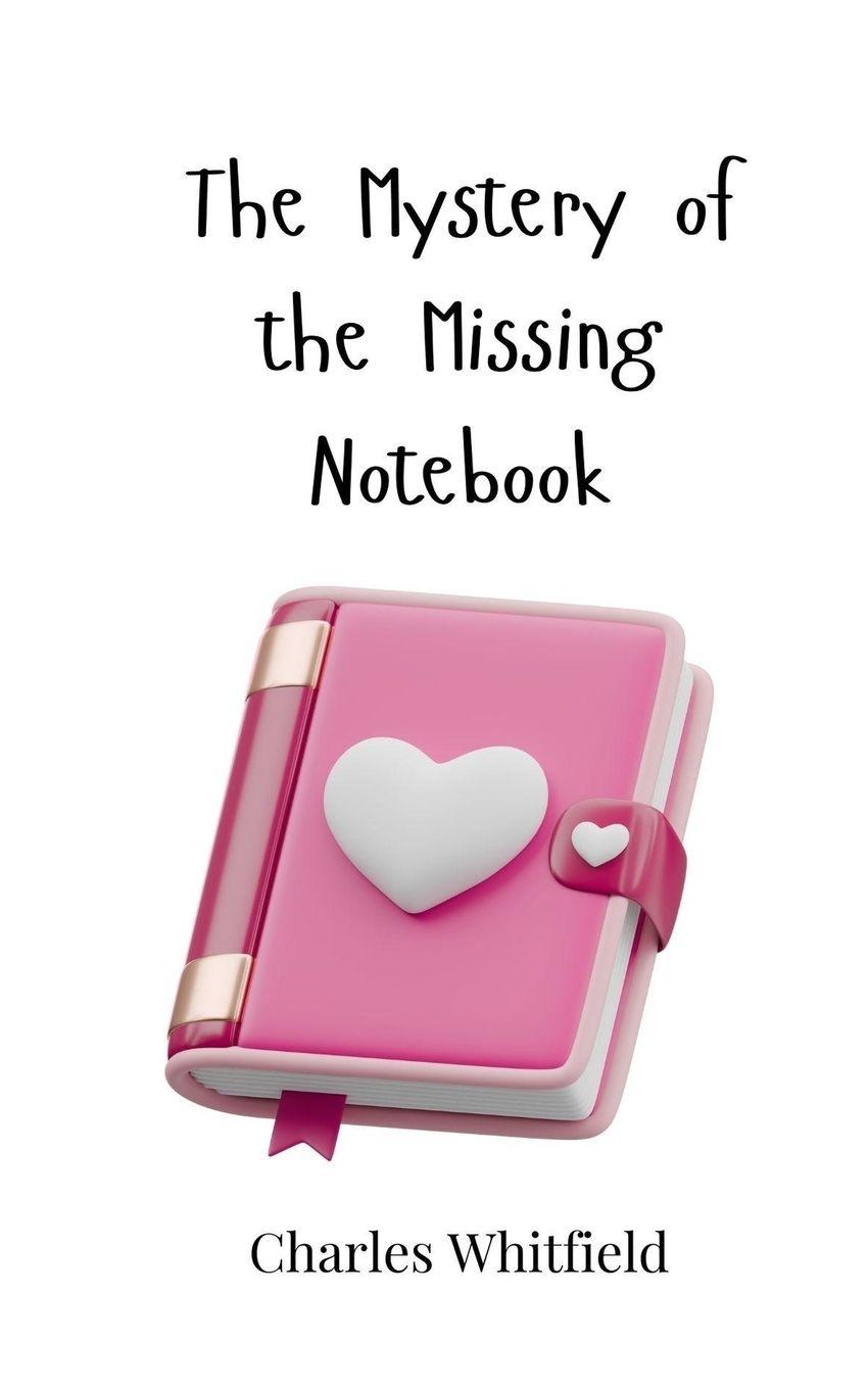 Vorderes Coverbild The Mystery of the Missing Notebook