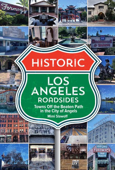 Vorderes Coverbild Historic Los Angeles Roadsides: Towns Off the Beaten Path in the City of Angels