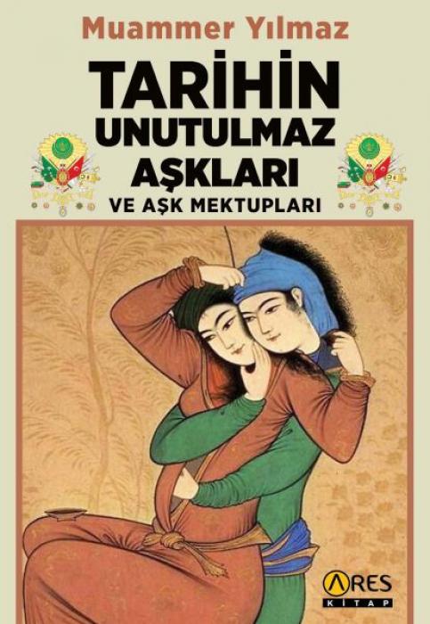 Vorderes Coverbild Tarihin Unutulmaz Asklari ve Ask Mektuplari