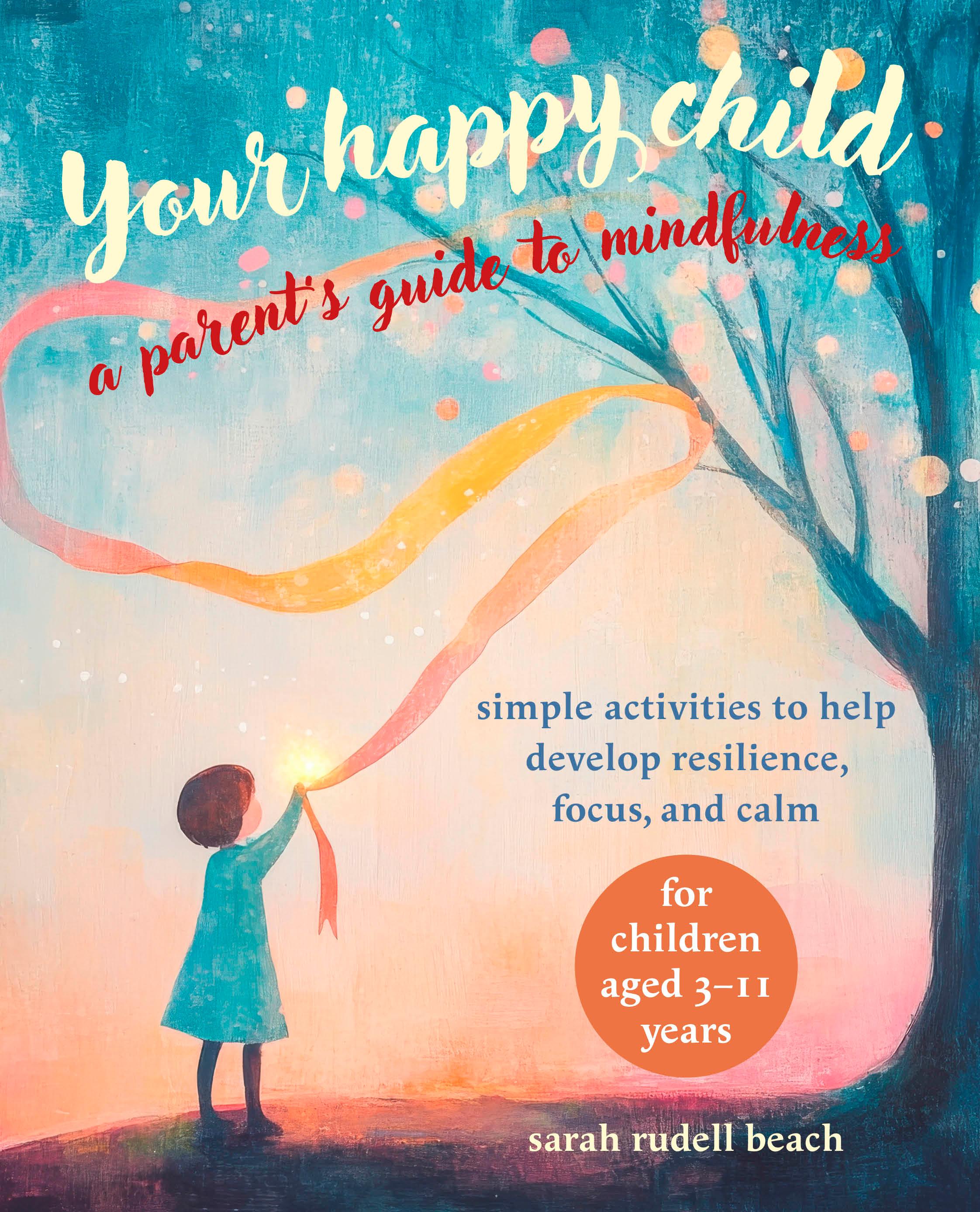 Vorderes Coverbild Your Happy Child: A Parent's Guide to Mindfulness