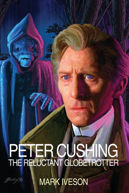 Vorderes Coverbild Peter Cushing: The Reluctant Globetrotter