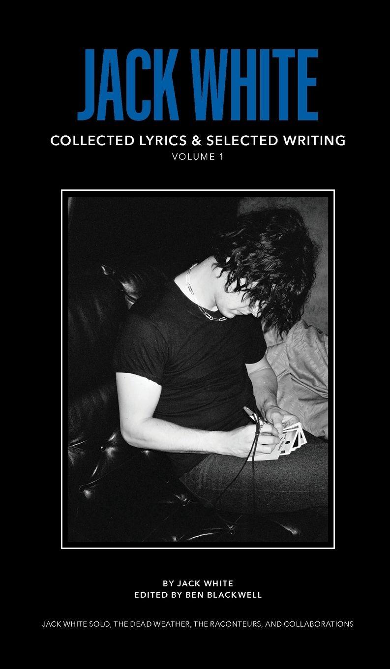 Vorderes Coverbild Jack White Complete Lyrics and Selected Writing
