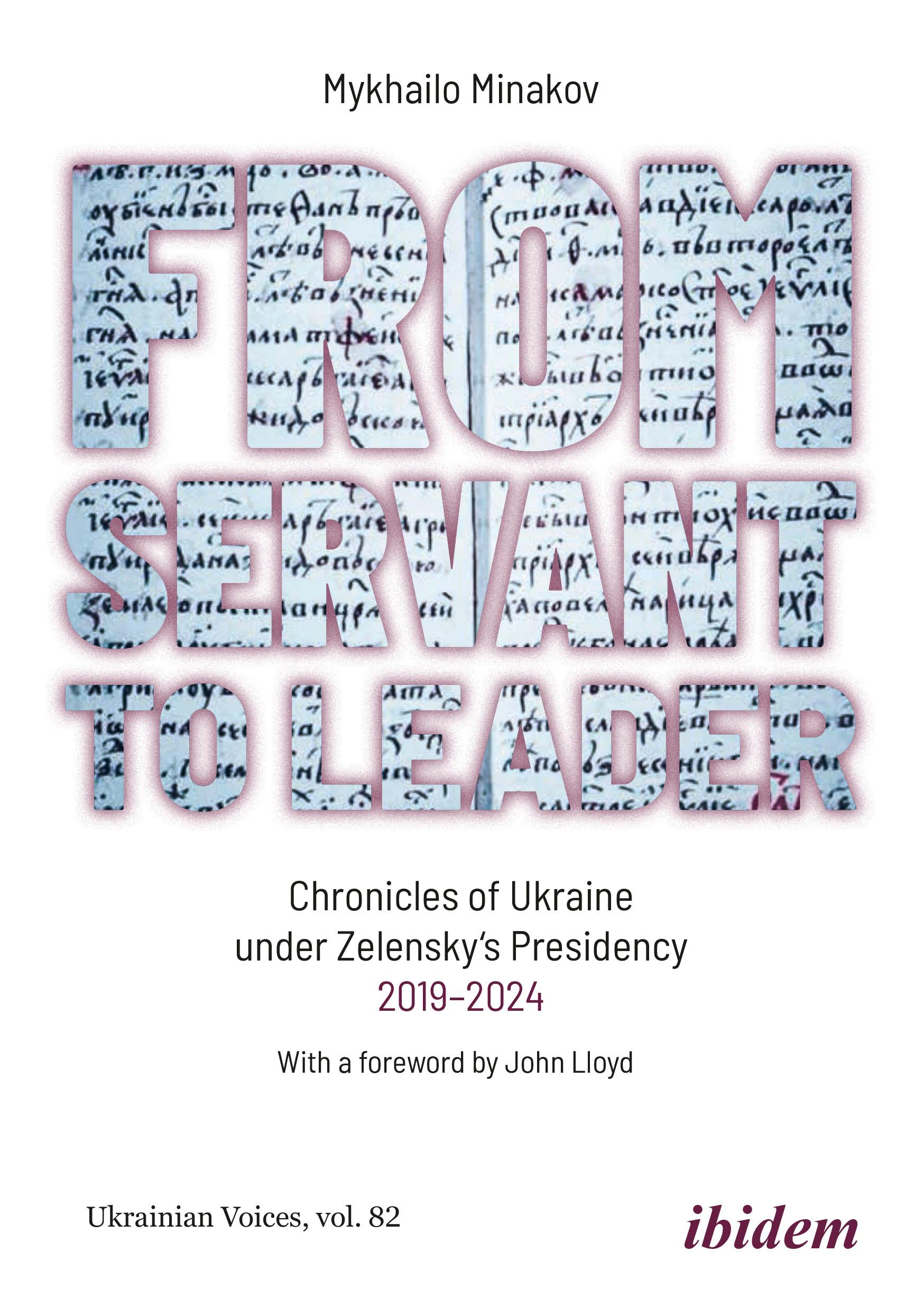 Vorderes Coverbild From Servant to Leader: Chronicles of Ukraine under the Zelensky Presidency, 2019-2024
