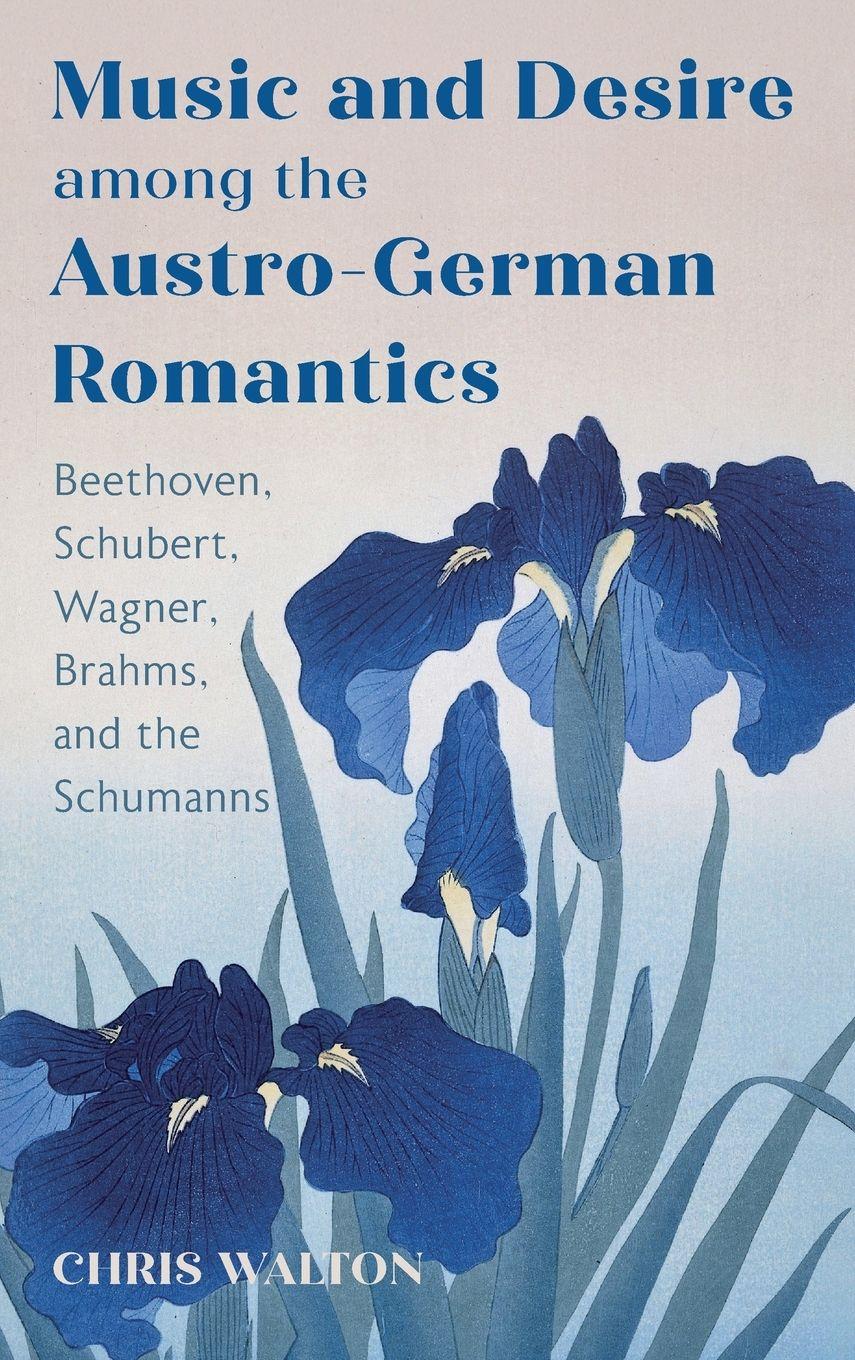 Vorderes Coverbild Music and Desire among the Austro-German Romantics