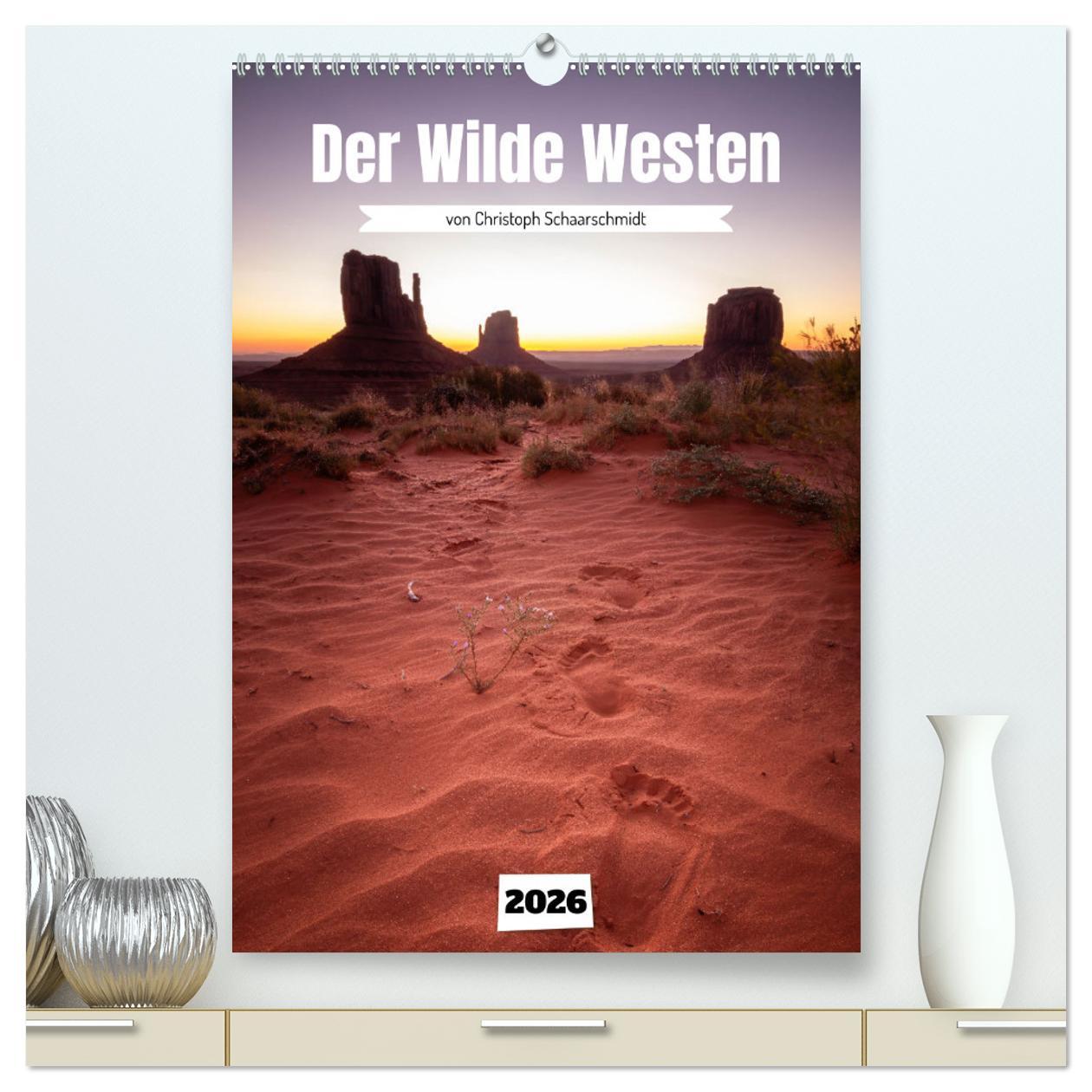 Vorderes Coverbild Durch den wilden Westen (hochwertiger Premium Wandkalender 2026 DIN A2 hoch), Kunstdruck in Hochglanz