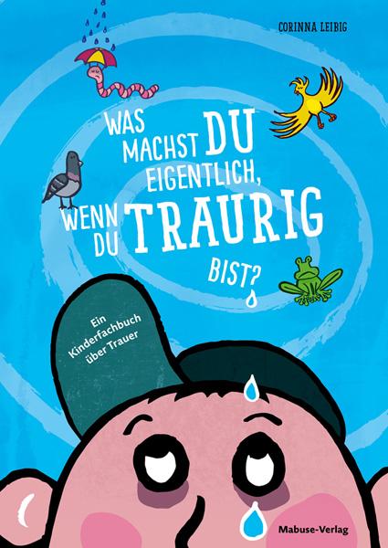 Vorderes Coverbild Was machst du eigentlich, wenn du traurig bist?