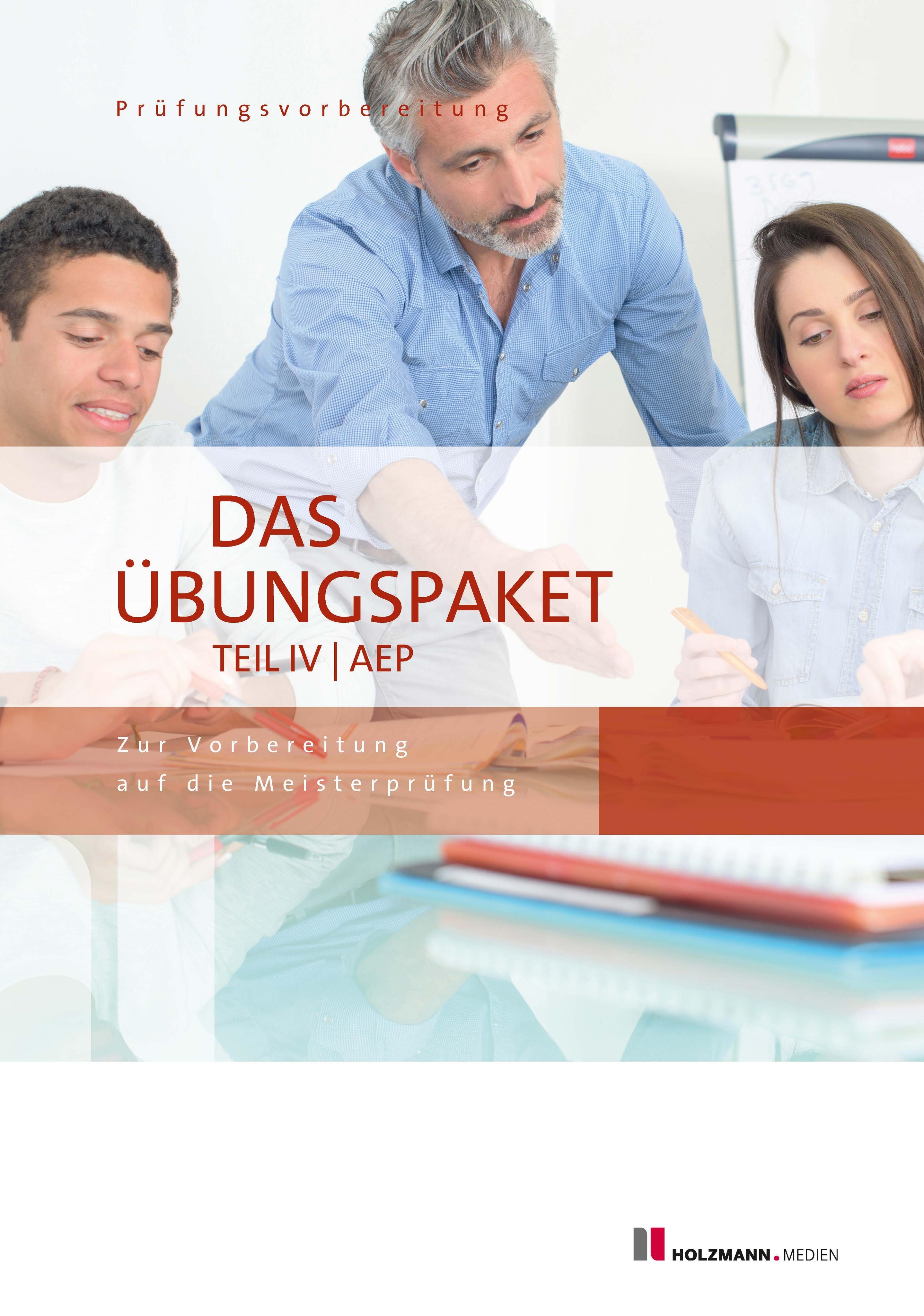 Vorderes Coverbild Das Übungspaket Teil IV | AEP - Variante 1 + 2
