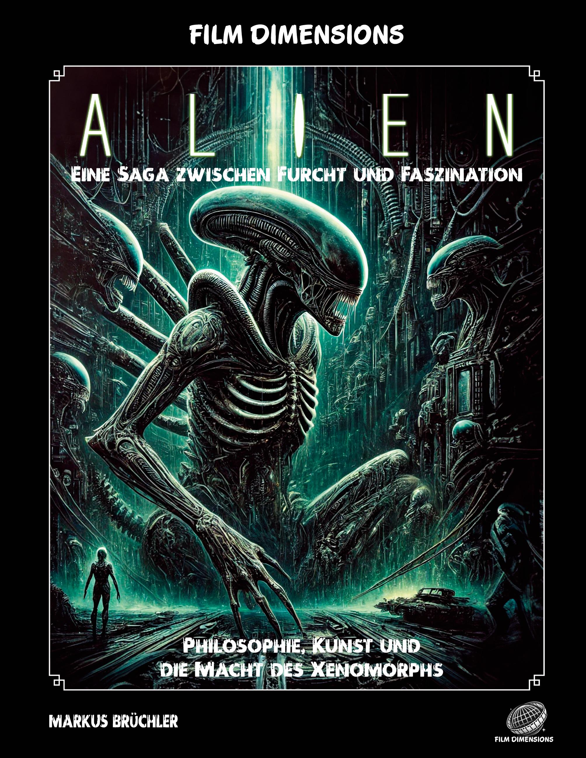 Vorderes Coverbild Film Dimensions: Alien - Das Franchise - Eine Saga zwischen Furcht und Faszination