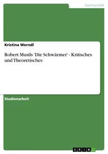 Vorderes Coverbild Robert Musils 'Die Schwärmer' - Kritisches und Theoretisches