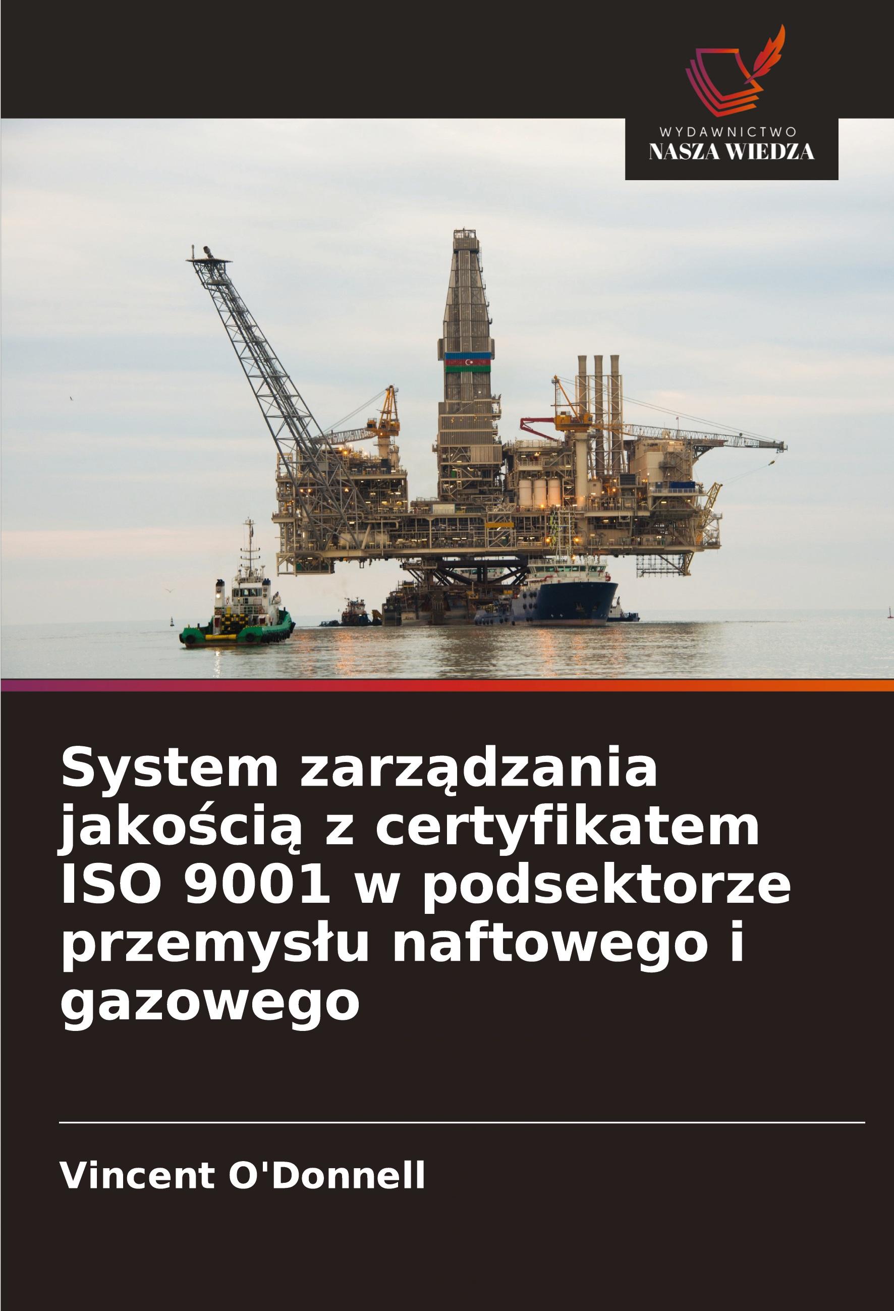 Vorderes Coverbild System zarz¿dzania jako¿ci¿ z certyfikatem ISO 9001 w podsektorze przemys¿u naftowego i gazowego