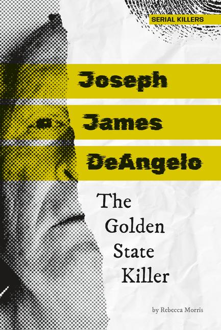Vorderes Coverbild Joseph James Deangelo: The Golden State Killer