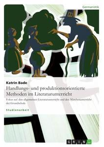 Vorderes Coverbild Handlungs- und produktionsorientierte Methoden im Literaturunterricht