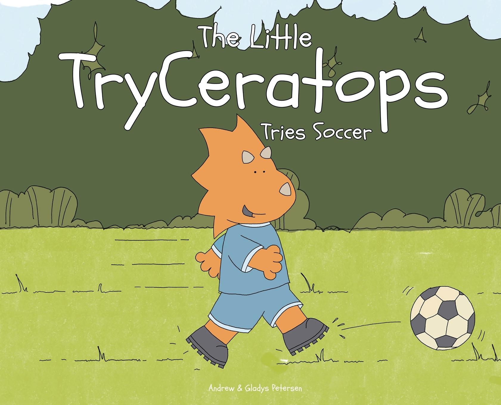Vorderes Coverbild The Little TryCeratops Tries Soccer
