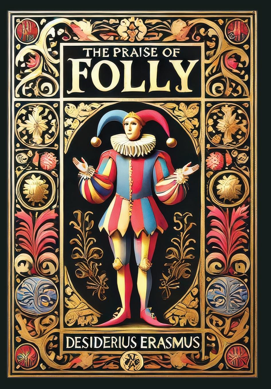 Vorderes Coverbild The Praise of Folly (Collector's Edition) (Laminated Hardback with Jacket)